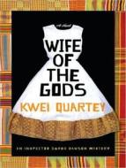 Wife of the Gods di Kwei Quartey edito da Tantor Audio