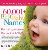 60,001+ Best Baby Names: Plus 222 Great Lists to Help You Find the Right Name di Diane Stafford edito da Sourcebooks