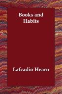 Books and Habits di Lafcadio Hearn edito da ECHO LIB