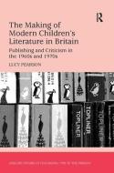 The Making of Modern Children's Literature in Britain: Publishing and Criticism in the 1960s and 1970s di Lucy Pearson edito da ROUTLEDGE