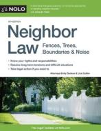 Neighbor Law: Fences, Trees, Boundaries & Noise di Emily Doskow, Lina Guillen edito da NOLO PR