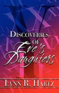 Discoveries Of Eve\'s Daughters di Lynn R Hartz edito da America Star Books