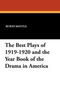The Best Plays of 1919-1920 and the Year Book of the Drama in America edito da Wildside Press