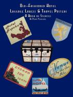 Old Fashioned Hotel Luggage Labels & Travel Posters di Penny Vedrenne edito da Lulu.com