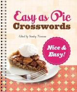 Easy as Pie Crosswords: Nice & Easy! di Stanley Newman edito da PUZZLEWRIGHT