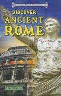 Discover Ancient Rome di Deborah Kops edito da Enslow Publishers