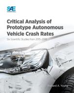 Critical Analysis Of Prototype Autonomous Vehicle Crash Rates di Richard Young edito da SAE International