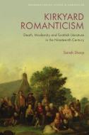Kirkyard Romanticism di Sarah Sharp edito da Edinburgh University Press