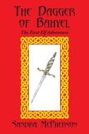 The Dagger of Bahyel di Sandra Mcpherson edito da AuthorHouse