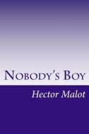 Nobody's Boy di Hector Malot edito da Createspace