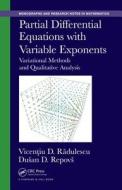 Partial Differential Equations with Variable Exponents: Variational Methods and Qualitative Analysis di Vicentiu D. Radulescu, Dusan D. Repovs edito da CRC PR INC