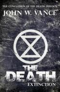 The Death: Extinction di John W. Vance edito da Createspace