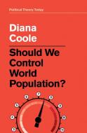 Should We Control World Population? di Diana Coole edito da Polity Press