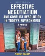 Effective Negotiation and Conflict Resolution in Today's Environment di Timothy Grainey edito da Cognella Academic Publishing