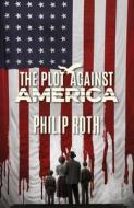 The Plot Against America di Philip Roth edito da Random House UK Ltd