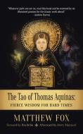 The Tao Of Thomas Aquinas: Fierce Wisdom di MATTHEW FOX edito da Lightning Source Uk Ltd