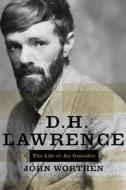 D.H. Lawrence: The Life of an Outsider di John Worthen edito da Counterpoint LLC