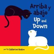 Ariba y Abajo/Up And Down di Catherine Hnatov edito da Star Bright Books