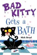 Bad Kitty Gets a Bath di Nick Bruel edito da ROARING BROOK PR