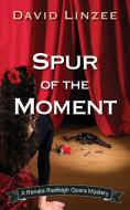Spur of the Moment di David Linzee edito da Coffeetown Press