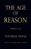 The Age of Reason di Thomas Paine edito da MERCHANT BOOKS