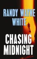 Chasing Midnight di Randy Wayne White edito da Center Point
