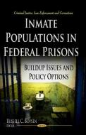 Inmate Populations in Federal Prisons edito da Nova Science Publishers Inc