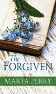 The Forgiven di Marta Perry edito da Center Point