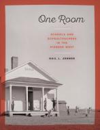 One Room: Schools and Schoolteachers in the Pioneer West di Gail L. Jenner edito da Taylor Trade Publishing
