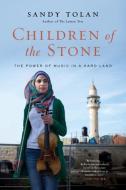 Children Of The Stone di Sandy Tolan edito da Bloomsbury Publishing Plc