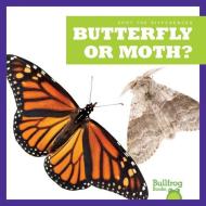 Butterfly or Moth? di Adeline J. Zimmerman edito da BULLFROG BOOKS
