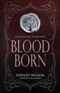 Blood Born di Shelley Wilson edito da BHC PR