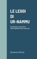 LE LEGGI DI UR-NAMMU di Domenico Riccio edito da Lulu.com