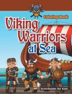Viking Warriors at Sea Coloring Book di Activibooks For Kids edito da Activibooks for Kids
