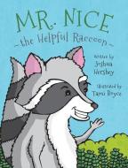 Mr. Nice the Helpful Raccoon di Joshua Hershey edito da BOOKBABY
