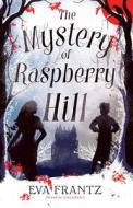 The Mystery Of Raspberry Hill di Eva Frantz edito da Pushkin Children's Books