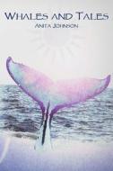 Whales And Tales di Anita Johnson edito da Austin Macauley Publishers