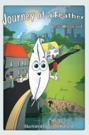 Journey Of A Feather di Dean Woodland edito da Austin Macauley Publishers