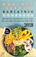 Gastric Sleeve Bariatric Cookbook 2021 di Nala Rowe edito da Master Cooking Press  