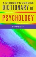 A Student's Dictionary of Psychology di David A. Statt edito da Taylor & Francis Ltd