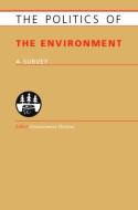 Politics of the Environment: A Survey edito da ROUTLEDGE