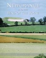 Newgrange and the Bend of the Boyne di Geraldine Stout edito da CORK UNIV PR