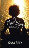My Name Is Joy di Sam Red edito da New Generation Publishing
