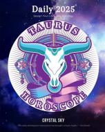 Taurus Daily Horoscope 2025: Design Your Life Using Astrology di Crystal Sky edito da LIGHTNING SOURCE INC