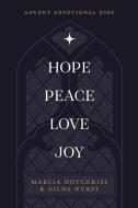 Hope-peace-love-joy: An Advent Devotiona di MARCIA edito da Lightning Source Uk Ltd