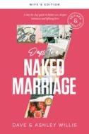 7 Days to a Naked Marriage Wife's Edition: A Day-By-Day Guide to Better Sex, Deeper Intimacy, and Lifelong Love di Dave Willis, Ashley Willis edito da XO PUB