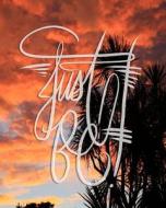 Just Be: 8x10 Inch Zen Meditation/Mindfulness Journal/Notebook - Sunset and Tree di Pup the World edito da Createspace Independent Publishing Platform