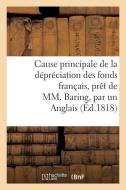 Cause Principale de la Dï¿½prï¿½ciation Des Fonds Franï¿½ais, Prï&#xbf di Sans Auteur edito da Hachette Livre - Bnf