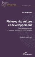 Philosophie, culture et développement di Niamkey Koffi edito da Editions L'Harmattan