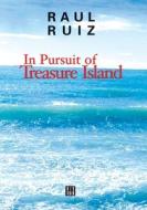 In Pursuit of Treasure Island di Raul Ruiz edito da DIS VOIR